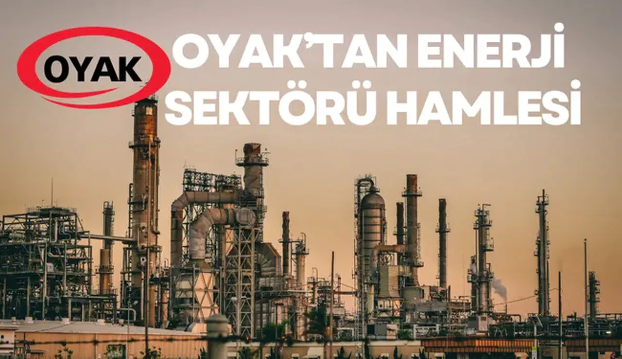 OYAK Başardı: Enerji Yatırımlarında Yeni Bir Dönem!