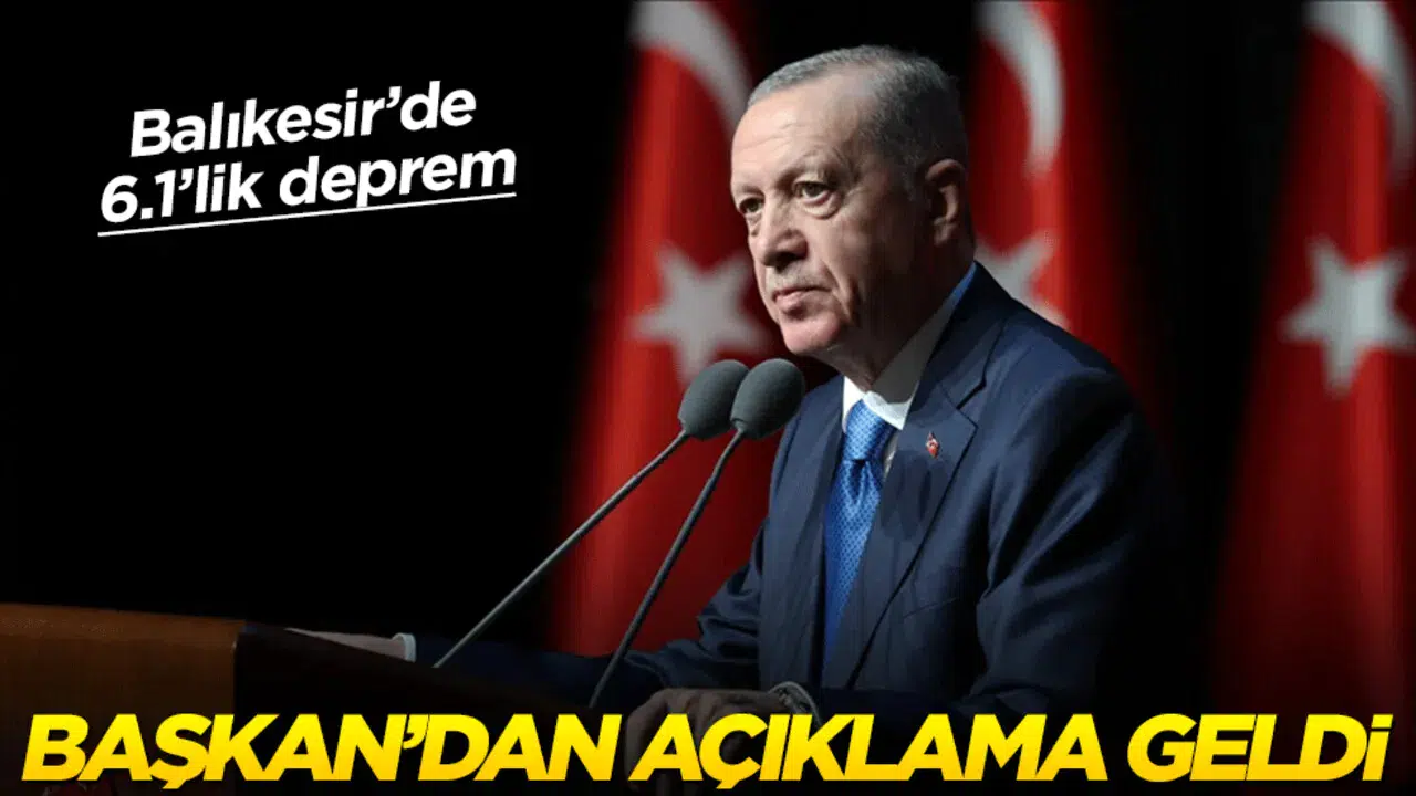 Cumhurbaşkanı Erdoğan'dan Balıkesir Depremi Üzerine Açıklama