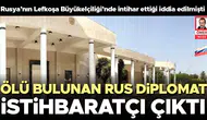 Ölü Bulunan Rus Diplomatın Kimliği Açıklandı