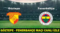 Göztepe - Fenerbahçe Maçı Canlı İzle: Hangi Kanalda, Saat Kaçta?