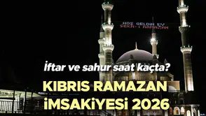 Kıbrıs Ramazan İmsakiyesi 2026: Sahur ve İftar Saatleri Ne Zaman?