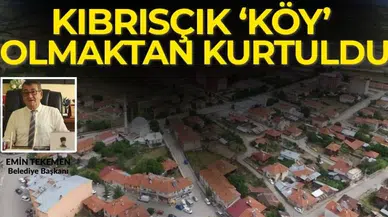 Bolu'nun Kıbrısçık İliçesi "Köy" Olmaktan Kurtuldu