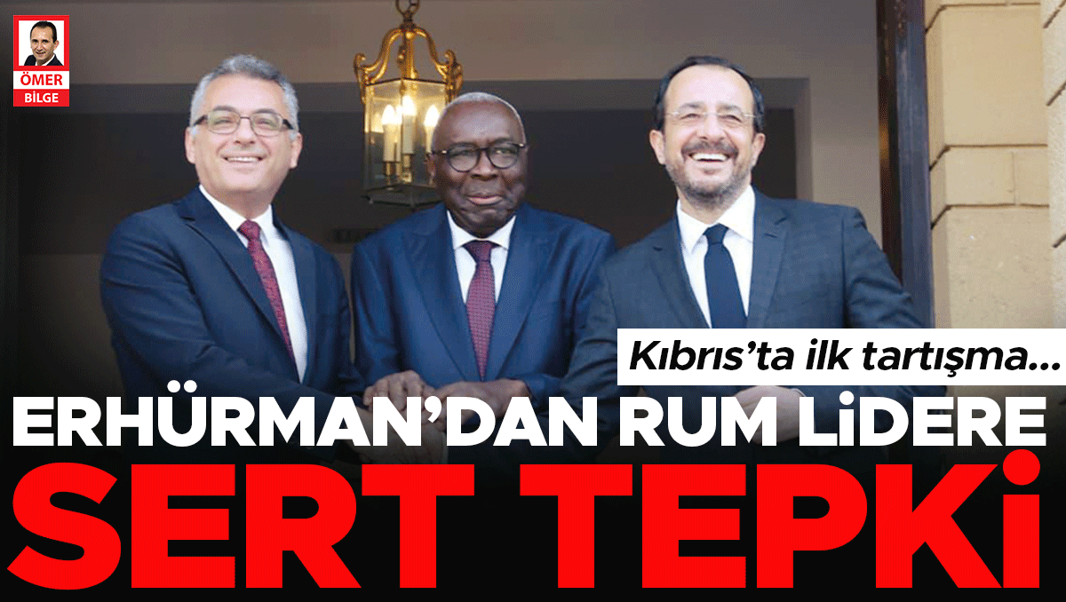 Kıbrıs’ta İlk Tartışma: Erhürman’dan Rum Lidere Sert Tepki