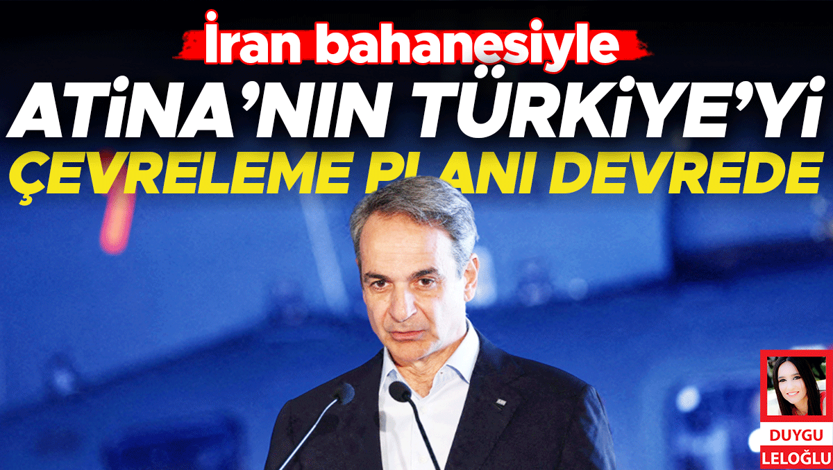 Yunanistan'ın Türkiye'yi Çevreleme Stratejisi: İran Krizi Gerekçe Mi?
